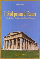 Il Sud prima di Roma (Storia della Sicilia e della Magna Grecia). Ediz. illustrata