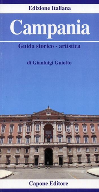 Campania. Guida storico-artistica - Gianluigi Guiotto - Libro Capone Editore 2009 | Libraccio.it