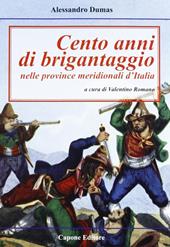 Cento anni di brigantaggio nelle province neridionali d'Italia