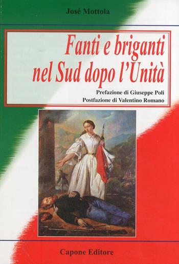 Fanti e briganti nel Sud dopo l'unità - José Mottola - Libro Capone Editore 2012 | Libraccio.it