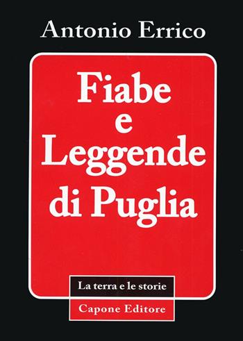 Fiabe e leggende di Puglia - Antonio Errico - Libro Capone Editore 2013 | Libraccio.it