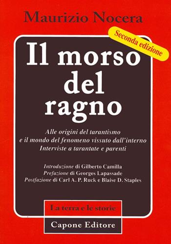 Il morso del ragno. Alle origini del tarantismo e il mondo del fenomeno vissuto dall'interno. Interviste a tarantate e parenti - Maurizio Nocera - Libro Capone Editore 2013 | Libraccio.it