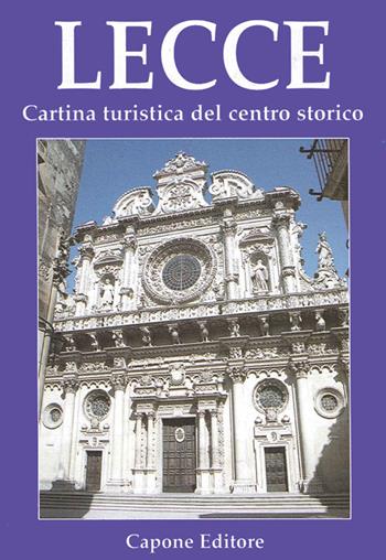 Lecce. Cartina turistica del centro storico - Lorenzo Capone - Libro Capone Editore 2013 | Libraccio.it