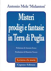 Misteri prodigi e fantasie in terra di Puglia