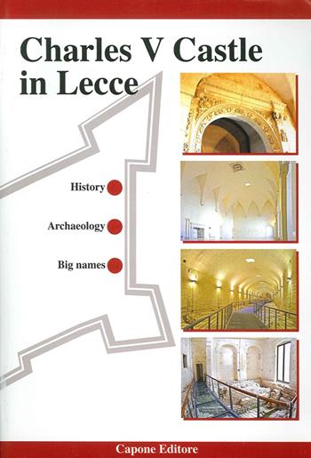 The castle of Lecce  - Libro Capone Editore 2015 | Libraccio.it