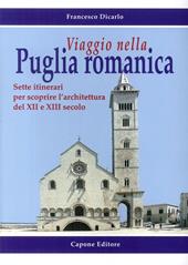 Viaggio nella Puglia romanica. Sette itinerari per scoprire l'architettura del XII e XIII secolo
