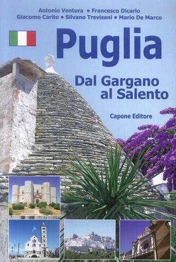 Puglia. Dal Gargano al Salento - Mario De Marco, Silvano Trevisani, Giacomo Carito - Libro Capone Editore 2019 | Libraccio.it