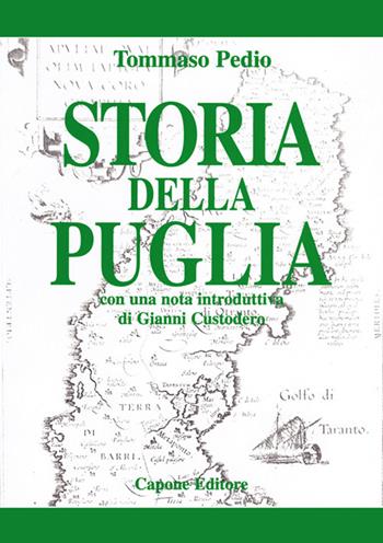 Storia della Puglia - Tommaso Pedío - Libro Capone Editore 2021 | Libraccio.it