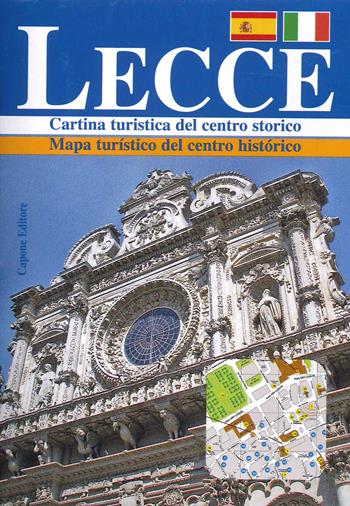 Lecce. Cartina turistica del centro storico-Mapa turístico del centro histórico. Ediz. italiana e spagnola - Lorenzo Capone - Libro Capone Editore 2022 | Libraccio.it