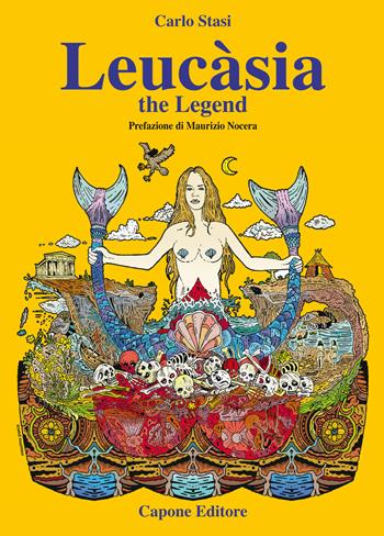 Leucàsia. The Legend - Carlo Stasi - Libro Capone Editore 2022 | Libraccio.it