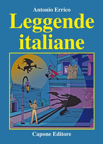 Leggende italiane - Antonio Errico - Libro Capone Editore 2022 | Libraccio.it
