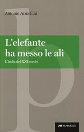 L' elefante ha messo le ali. L'India del XXI secolo