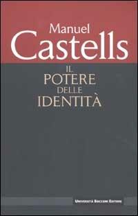 Il potere delle identità - Manuel Castells - Libro Università Bocconi Editore 2002, Saggistica | Libraccio.it