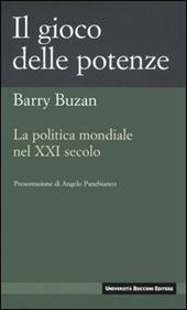 Il gioco delle potenze. La politica mondiale del XXI secolo
