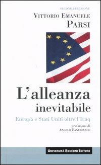 L' alleanza inevitabile. Europa e Stati Uniti oltre l'Iraq - Vittorio  Emanuele Parsi - Libro Università Bocconi