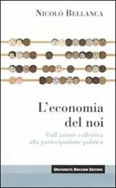 L' economia del noi. Dall'azione collettiva alla partecipazione politica