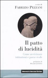 Patto di lucidità. Come avvicinare istituzioni e paese reale  - Libro Università Bocconi Editore 2008, Itinerari | Libraccio.it
