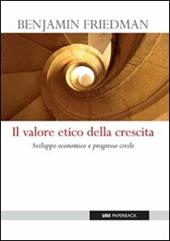 Il valore etico della crescita. Sviluppo economico e progresso civile