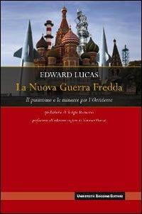 La nuova guerra fredda. Il putinismo e le minacce per l'occidente - Edward Lucas - Libro Università Bocconi Editore 2009, Interazioni | Libraccio.it
