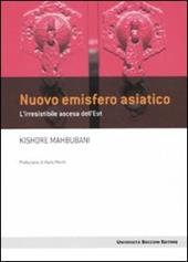 Nuovo emisfero asiatico. L'irresistibile ascesa dell'est