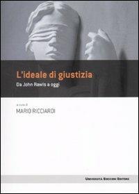 L' idea di giustizia. Da John Rawls a oggi  - Libro Università Bocconi Editore 2010, Frontiere | Libraccio.it