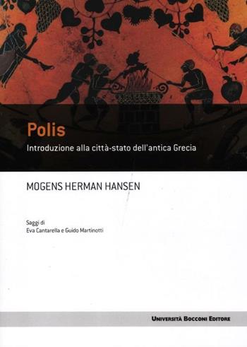 Polis. Introduzione alla città-stato dell'antica Grecia - Mogens H. Hansen - Libro Università Bocconi Editore 2012, Frontiere | Libraccio.it