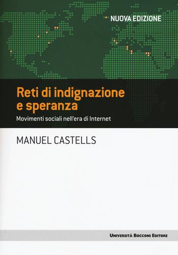 Reti di indignazione e speranza. Movimenti sociali nell'era di internet - Manuel Castells - Libro Università Bocconi Editore 2015, Frontiere | Libraccio.it