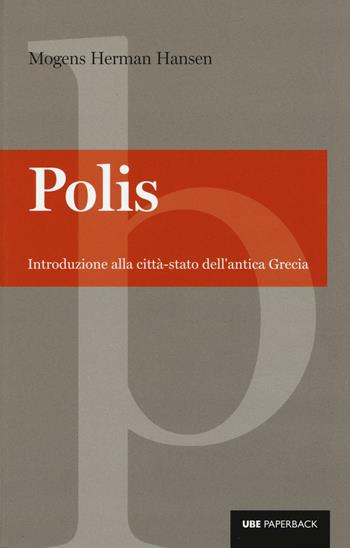 Polis. Introduzione alla città-stato dell'antica Grecia - Mogens H. Hansen - Libro Università Bocconi Editore 2016, Paperback | Libraccio.it