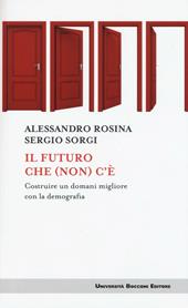 Il futuro che (non) c'è. Costruire un domani migliore con la demografia