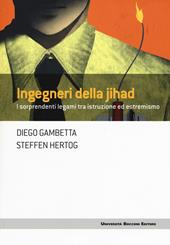 Ingegneri della Jihad. I sorprendenti legami fra istruzione ed estremismo