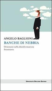 Banche di nebbia. Orientarsi nella disinformazione finanziaria