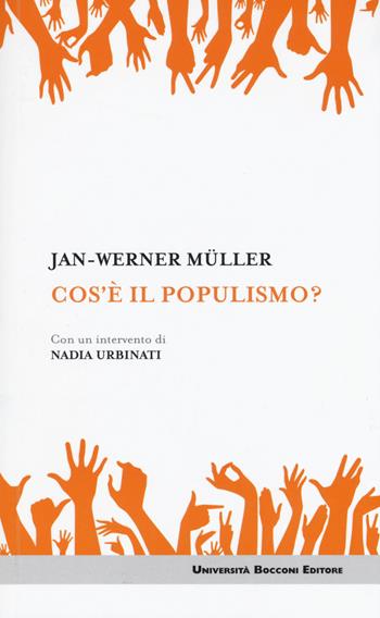 Che cos'è il populismo? - Jan-Werner Müller - Libro Università Bocconi Editore 2017, Itinerari | Libraccio.it