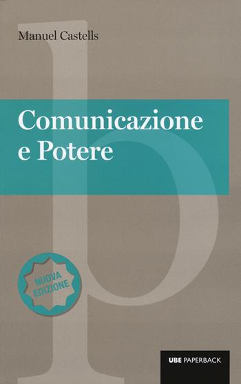 Comunicazione e potere. Nuova ediz. - Manuel Castells - Libro Università Bocconi Editore 2017, Paperback | Libraccio.it