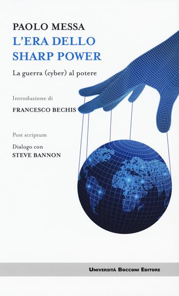 L' era dello sharp power. La guerra (cyber) al potere - Paolo Messa - Libro Università Bocconi Editore 2018, Itinerari | Libraccio.it