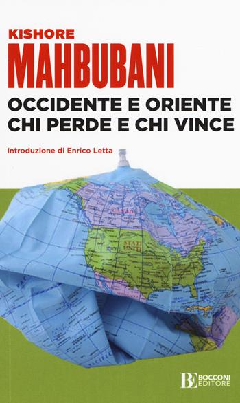 Occidente e Oriente chi perde e chi vince - Kishore Mahbubani - Libro Università Bocconi Editore 2019, Interazioni | Libraccio.it