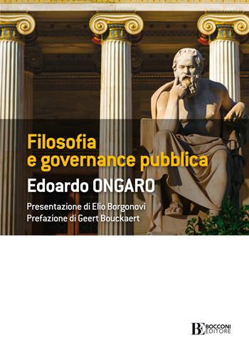 Filosofia e governance pubblica - Edoardo Ongaro - Libro Università Bocconi Editore 2021, Frontiere | Libraccio.it