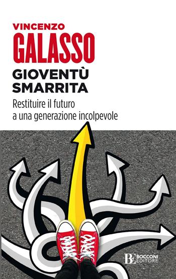 Gioventù smarrita. Restituire il futuro a una generazione incolpevole - Vincenzo Galasso - Libro Università Bocconi Editore 2021, Itinerari | Libraccio.it