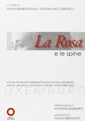 La rosa e le spine. Atti del seminario internazionale su Rosa Luxemburg (Napoli, 4 dicembre 2004)