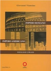 Impero romano, impero americano. Ideologie e prassi - Giovanni Viansino - Libro Edizioni Punto Rosso 2005, Libri FMA | Libraccio.it