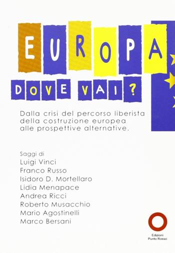 Europa dove vai?  - Libro Edizioni Punto Rosso 2005, Varia | Libraccio.it