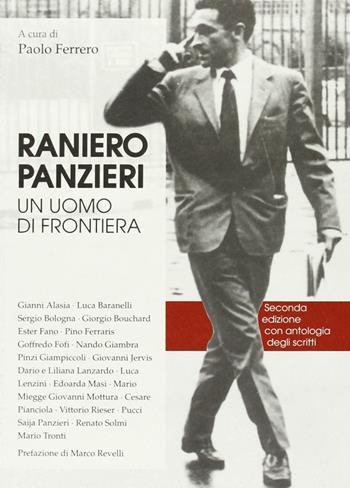 Raniero Panzieri. Un uomo di frontiera  - Libro Edizioni Punto Rosso 2006 | Libraccio.it