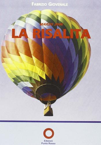 Marzo 2006. La risalita - Fabrizio Giovenale - Libro Edizioni Punto Rosso 2006 | Libraccio.it