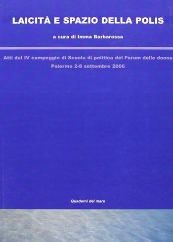 Laicità e spazio della polis  - Libro Edizioni Punto Rosso 2007, Quaderni del mare | Libraccio.it