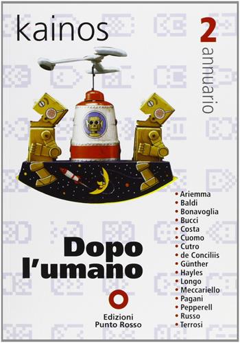 Kainos. Vol. 2: Dopo l'umano.  - Libro Edizioni Punto Rosso 2007 | Libraccio.it