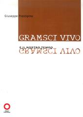 Gramsci vivo e il nostro tempo