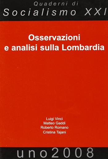 Osservazioni e analisi sulla Lombardia  - Libro Edizioni Punto Rosso 2008, Quaderni di socialismo | Libraccio.it