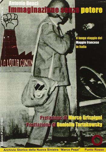 Immaginazione senza potere - Antonio Benci - Libro Edizioni Punto Rosso 2011, Varia | Libraccio.it
