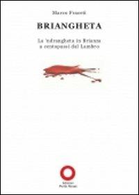 Briangheta. La 'ndrangheta in Brianza a «centopassi» dal Lambro - Marco Fraceti - Libro Edizioni Punto Rosso 2011, Varia | Libraccio.it