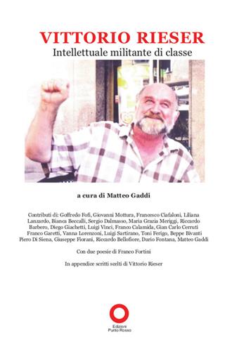Vittorio Rieser. Intellettuale militante di classe  - Libro Edizioni Punto Rosso 2015 | Libraccio.it