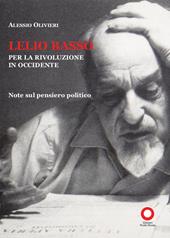 Lelio Basso. Per la rivoluzione in Occidente. Note sul pensiero politico